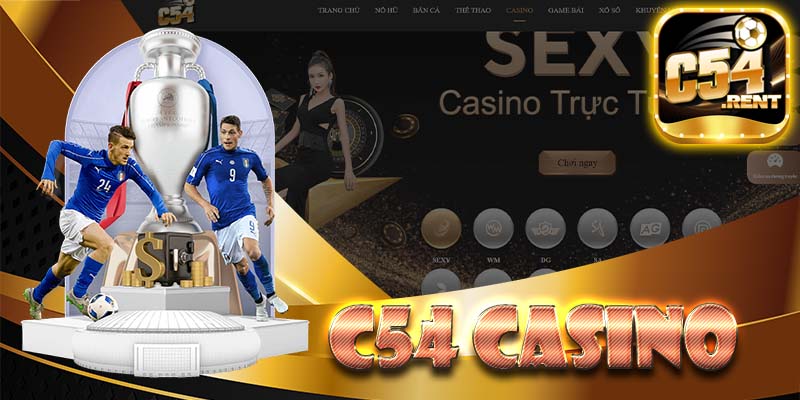 C54 casino - Hội tụ các sản phẩm casino đỉnh cao